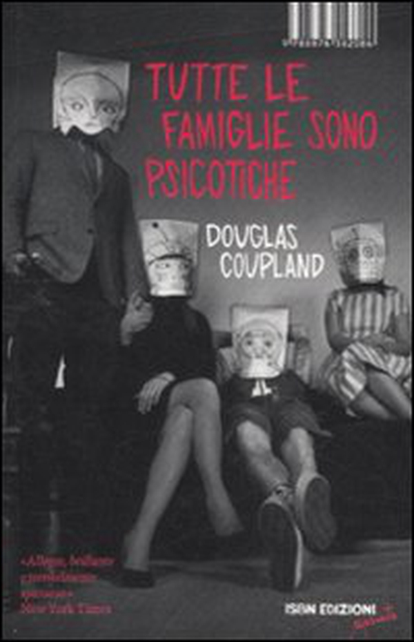 Tutte le famiglie sono psicotiche - Librerie.coop Tutte le famiglie sono psicotiche - Librerie.coop