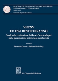 VNTVN ed essi restituiranno. Studi sulla restituzione dei beni d'arte trafugati nella persecuzione antiebraica nazifascista - Librerie.coop VNTVN ed essi restituiranno. Studi sulla restituzione dei beni d'arte trafugati nella persecuzione antiebraica nazifascista - Librerie.coop