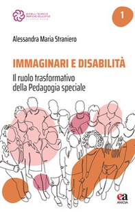 Immaginari e disabilità. Il ruolo trasformativo della pedagogia speciale - Librerie.coop