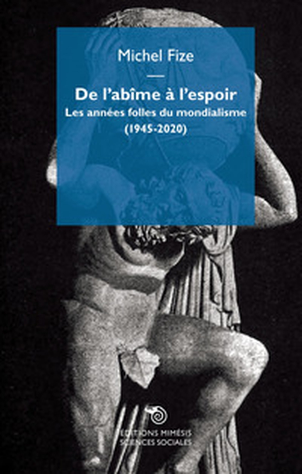 De l'abîme à l'espoir. Les années folles du mondialisme (1945-2020) - Librerie.coop De l'abîme à l'espoir. Les années folles du mondialisme (1945-2020) - Librerie.coop