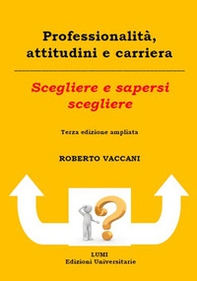 Professionalità, attitudini e carriera. Scegliere e sapersi scegliere - Librerie.coop