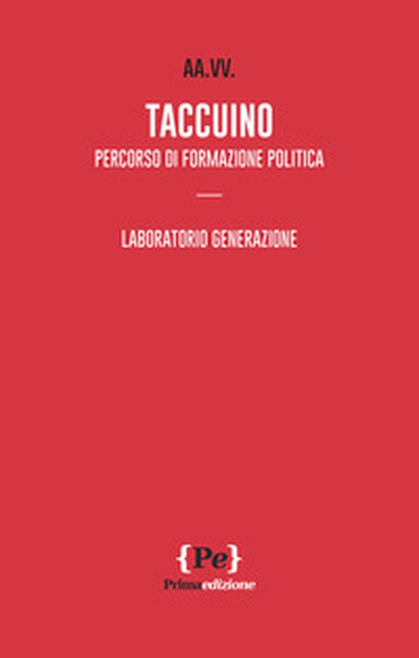Taccuino. Percorso di formazione politica. Laboratorio generazione - Librerie.coop Taccuino. Percorso di formazione politica. Laboratorio generazione - Librerie.coop