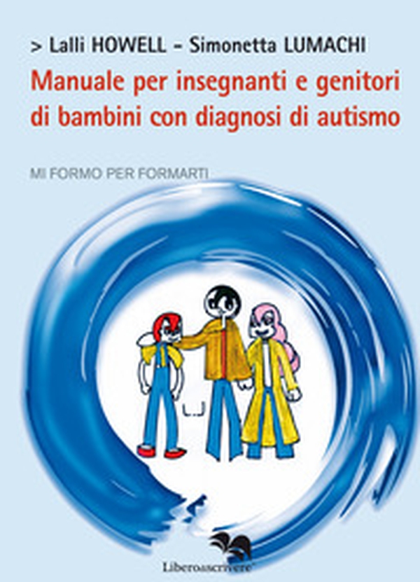 Manuale per insegnanti e genitori di bambini con diagnosi di autismo - Librerie.coop Manuale per insegnanti e genitori di bambini con diagnosi di autismo - Librerie.coop