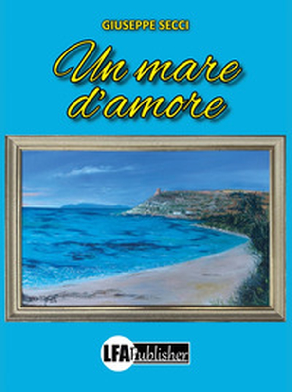 Un mare d'amore - Librerie.coop Un mare d'amore - Librerie.coop
