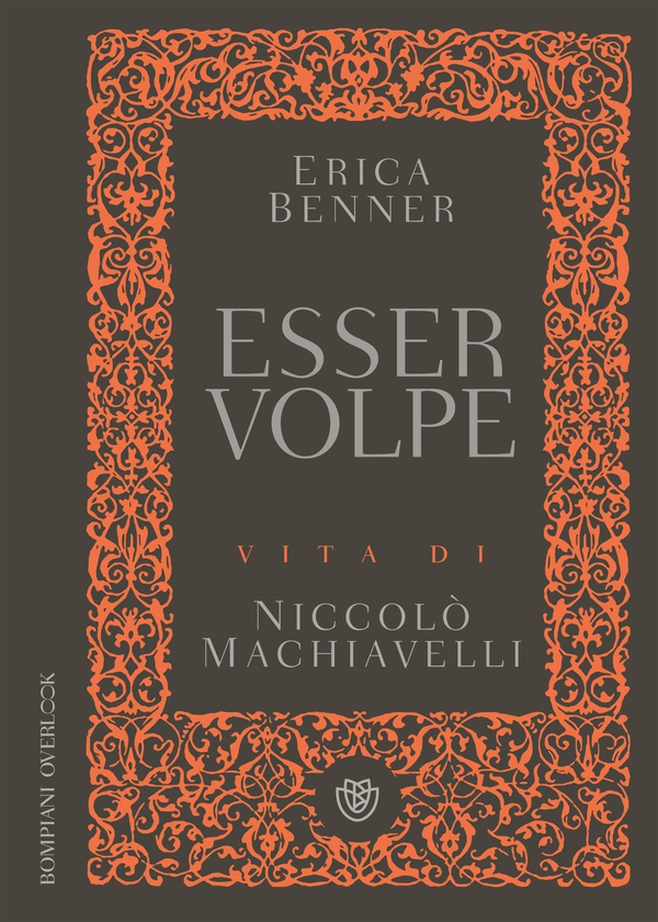Esser volpe. Vita di Niccolò Machiavelli - Librerie.coop Esser volpe. Vita di Niccolò Machiavelli - Librerie.coop