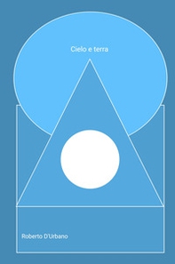 Cielo e terra. Raccolta di racconti e novelle - Librerie.coop