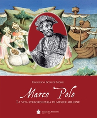 Marco Polo. La vita straordinaria di messer Milione - Librerie.coop