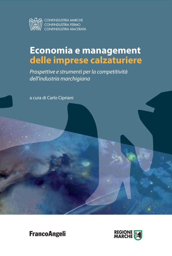 Economia e management delle imprese calzaturiere. Prospettive e strumenti per la competitività dell'industria marchigiana - Librerie.coop Economia e management delle imprese calzaturiere. Prospettive e strumenti per la competitività dell'industria marchigiana - Librerie.coop