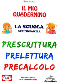 Il mio quadernino. Prescrittura. Prelettura. Precalcolo - Librerie.coop