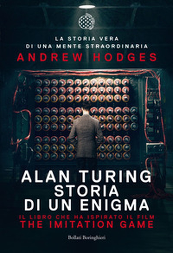 Alan Turing. Storia di un enigma - Librerie.coop Alan Turing. Storia di un enigma - Librerie.coop