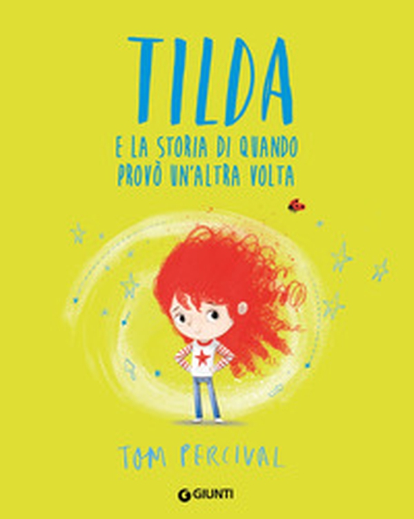 Tilda e la storia di quando provò un'altra... - Librerie.coop Tilda e la storia di quando provò un'altra... - Librerie.coop