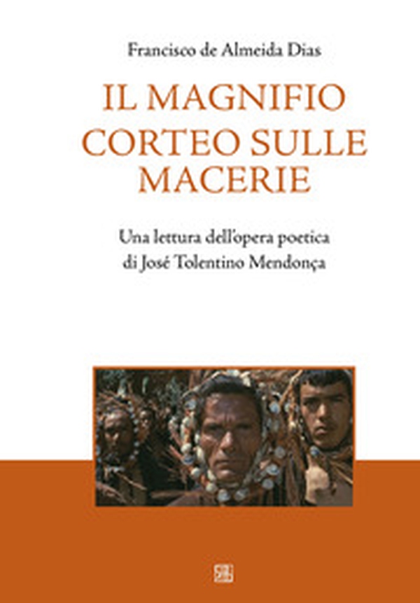 Il magnifico corteo sulle macerie. Una lettura dell'opera poetica di José Tolentino Mendonça - Librerie.coop Il magnifico corteo sulle macerie. Una lettura dell'opera poetica di José Tolentino Mendonça - Librerie.coop