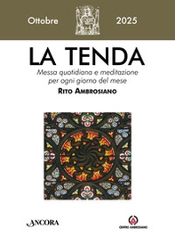 La tenda. Messa quotidiana e meditazione per ogni giorno del mese. Rito Ambrosiano - Vol. 9 - Librerie.coop