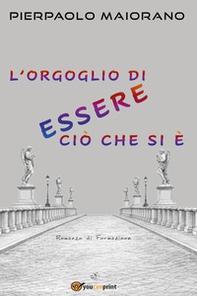 L'orgoglio di essere ciò che si è - Librerie.coop