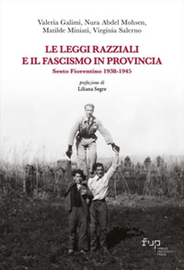 Le leggi razziali e il fascismo in provincia. Sesto Fiorentino 1938-1945 - Librerie.coop Le leggi razziali e il fascismo in provincia. Sesto Fiorentino 1938-1945 - Librerie.coop