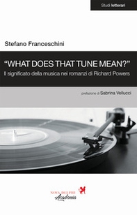 «What does that tune mean?». Il significato della musica nei romanzi di Richard Powers - Librerie.coop «What does that tune mean?». Il significato della musica nei romanzi di Richard Powers - Librerie.coop