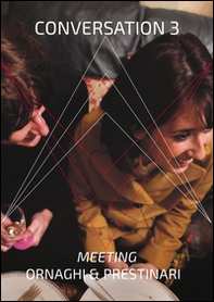 Conversation 3. Ornaghi & Prestinari - Librerie.coop Conversation 3. Ornaghi & Prestinari - Librerie.coop