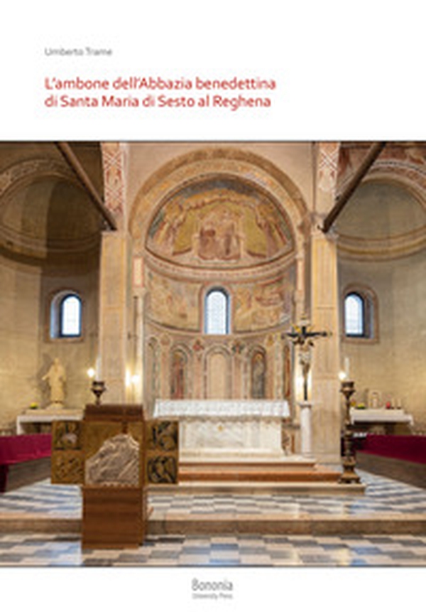 L'ambone dell'Abbazia benedettina di Santa Maria di Sesto al Reghena - Librerie.coop L'ambone dell'Abbazia benedettina di Santa Maria di Sesto al Reghena - Librerie.coop