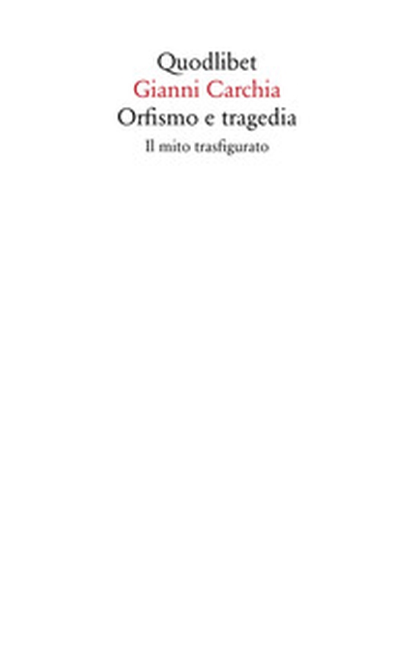 Orfismo e tragedia. Il mito trasfigurato - Librerie.coop Orfismo e tragedia. Il mito trasfigurato - Librerie.coop