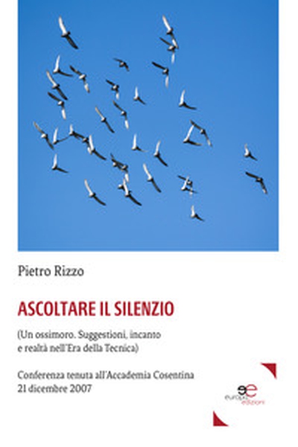 Ascoltare il silenzio. (Un ossimoro. Suggestioni, incanto e realtà nell'era della tecnica) - Librerie.coop Ascoltare il silenzio. (Un ossimoro. Suggestioni, incanto e realtà nell'era della tecnica) - Librerie.coop