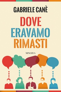 Dove eravamo rimasti - Librerie.coop