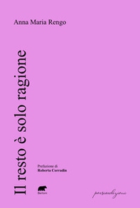 Il resto è solo ragione - Librerie.coop