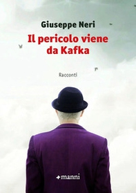 Il pericolo viene da Kafka - Librerie.coop Il pericolo viene da Kafka - Librerie.coop