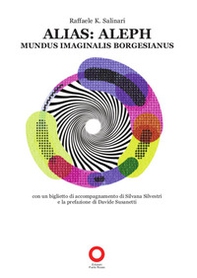 Alias: Aleph. mundus imaginalis borgesianus - Librerie.coop Alias: Aleph. mundus imaginalis borgesianus - Librerie.coop