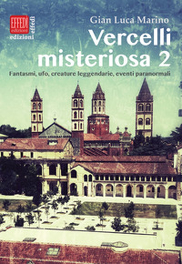 Vercelli misteriosa - Vol. 2 - Librerie.coop Vercelli misteriosa - Vol. 2 - Librerie.coop