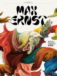 Max Ernst. Mostra-Exhibition album - Librerie.coop