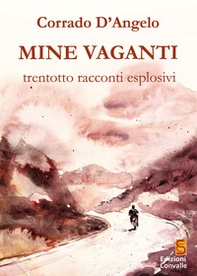 Mine vaganti. Trentotto racconti esplosivi - Librerie.coop