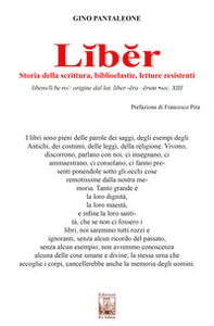 Liber. Storia della scrittura, biblioclastìe, letture resistenti - Librerie.coop