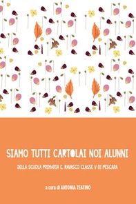 Siamo tutti cartolai noi alunni della Scuola Primaria E. Ravasco Classe V di Pescara - Librerie.coop