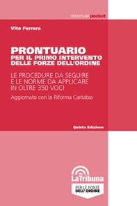 Prontuario per il primo intervento delle forze dell'ordine. Le procedure da seguire e le norme da applicare in oltre 350 voci - Librerie.coop