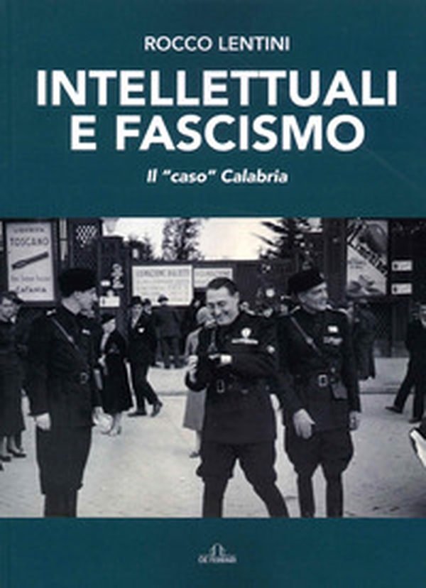Intellettuali e fascismo. Il «caso» Calabria - Librerie.coop Intellettuali e fascismo. Il «caso» Calabria - Librerie.coop