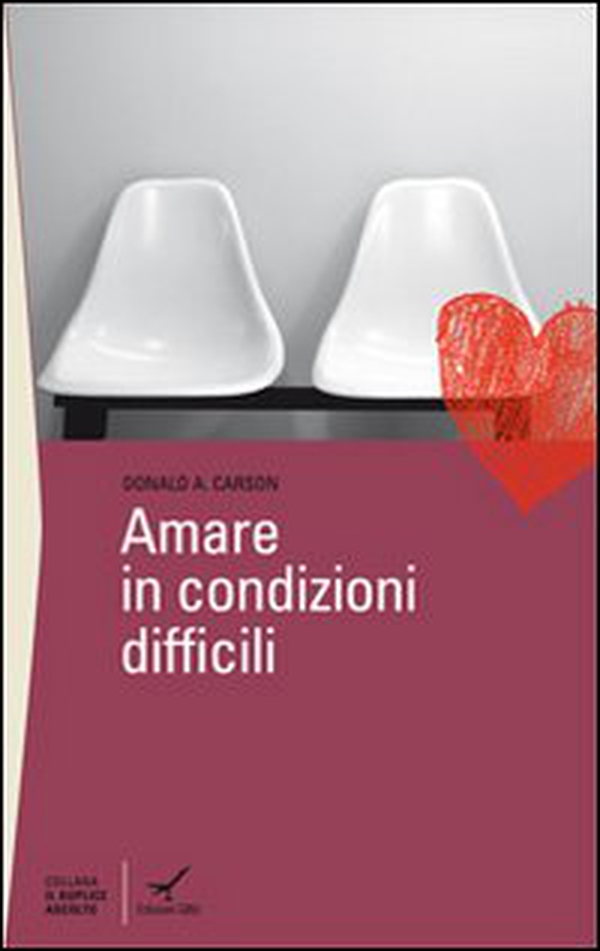 Amare in condizioni difficili - Librerie.coop Amare in condizioni difficili - Librerie.coop