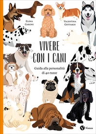 Vivere con i cani. Guida alla personalità di 40 razze - Librerie.coop