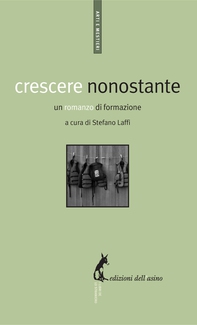 Crescere nonostante. Un romanzo di formazione - Librerie.coop Crescere nonostante. Un romanzo di formazione - Librerie.coop