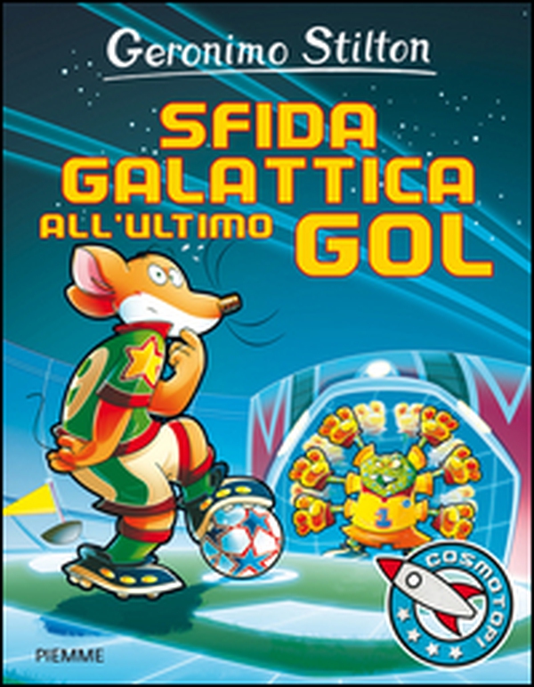 Sfida galattica all'ultimo gol - Librerie.coop Sfida galattica all'ultimo gol - Librerie.coop