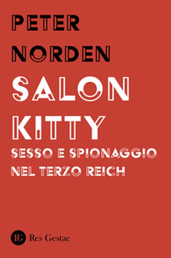 Salon Kitty. Sesso e spionaggio nel Terzo Reich - Librerie.coop Salon Kitty. Sesso e spionaggio nel Terzo Reich - Librerie.coop