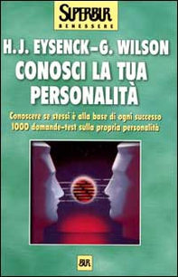 Conosci la tua personalità. Conoscere se stessi è alla base di ogni successo. 1000 domande-test sulla propria personalità - Librerie.coop