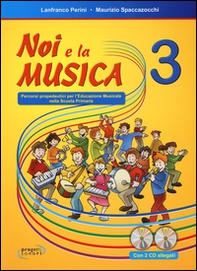 Noi e la musica. Percorsi propedeutici per l'insegnamento della musica nella scuola primaria - Vol. 3 - Librerie.coop