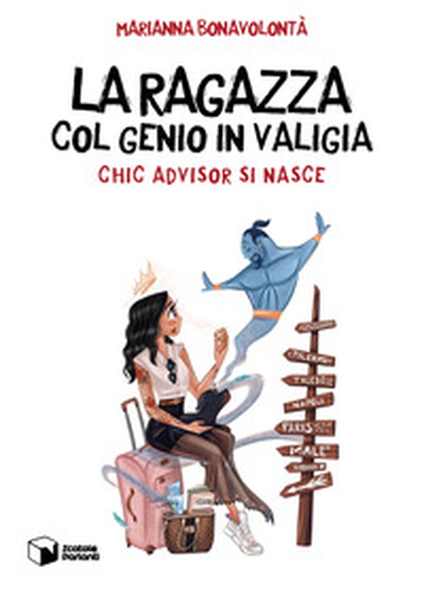 La ragazza col genio in valigia. Chic advisor si nasce - Librerie.coop La ragazza col genio in valigia. Chic advisor si nasce - Librerie.coop