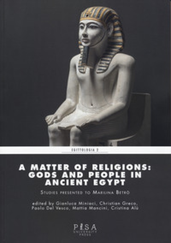 A matter of religions: gods and people in Ancient Egypt - Librerie.coop A matter of religions: gods and people in Ancient Egypt - Librerie.coop