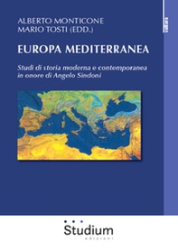 Europa mediterranea. Studi di storia moderna e contemporanea in onore di Angelo Sindoni - Librerie.coop
