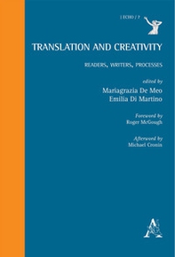 Translation and Creativity. Readers, Writers, Processes - Librerie.coop