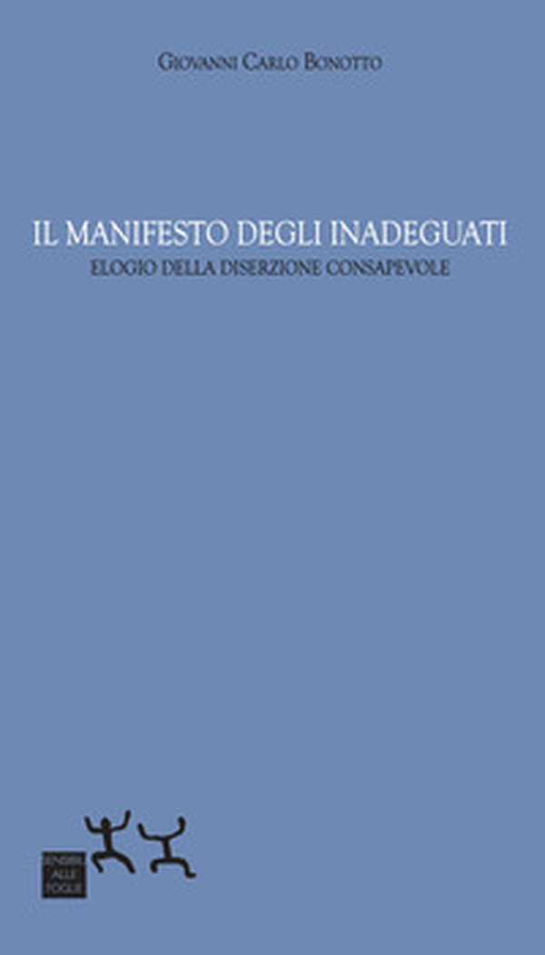 Il manifesto degli inadeguati. Elogio della diserzione consapevole - Librerie.coop