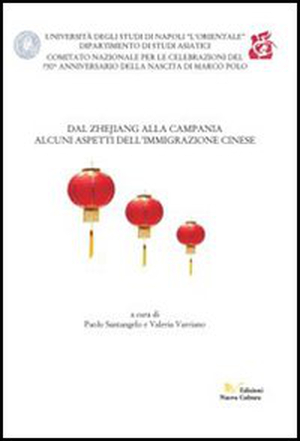 Dal Zhejiang alla Campania. Alcuni aspetti dell'immigrazione cinese - Librerie.coop Dal Zhejiang alla Campania. Alcuni aspetti dell'immigrazione cinese - Librerie.coop