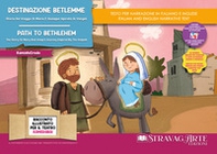 Destinazione Betlemme. Storia del viaggio di Maria e Giuseppe ispirata ai Vangeli-Path to Bethlehem. The story of Mary and Joseph's journey inspired by the Gospels. Storia kamishibai bilingue - Librerie.coop