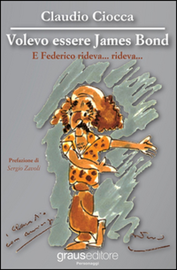 Volevo essere James Bond. E Federico rideva... rideva... - Librerie.coop Volevo essere James Bond. E Federico rideva... rideva... - Librerie.coop